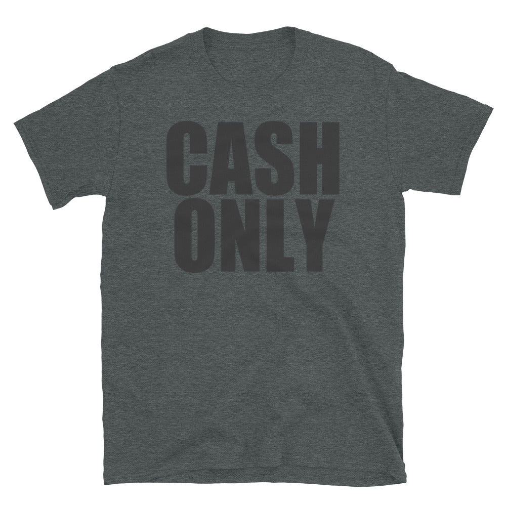 CASH ONLY Short-Sleeve Unisex T-Shirt