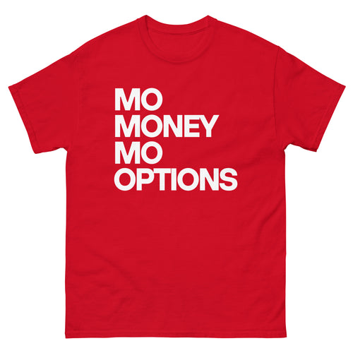 MO MONEY MO OPTIONS Unisex classic tee