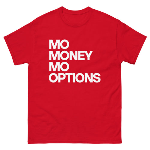 MOE MONEY MOE OPTIONS Unisex classic tee