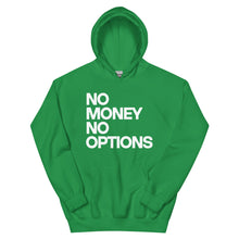 NO MONEY NO OPTIONS Unisex Hoodie