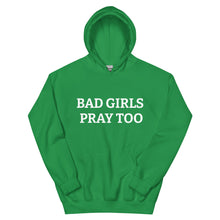 BAD GIRLS PRAY TOO Unisex Hoodie