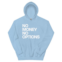 NO MONEY NO OPTIONS Unisex Hoodie
