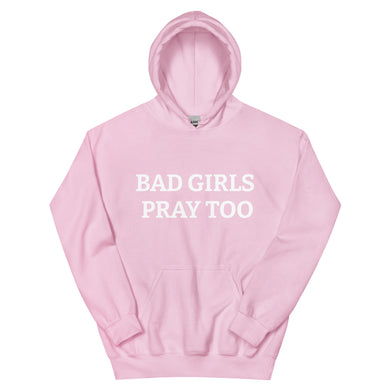 BAD GIRLS PRAY TOO Unisex Hoodie