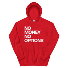 NO MONEY NO OPTIONS Unisex Hoodie