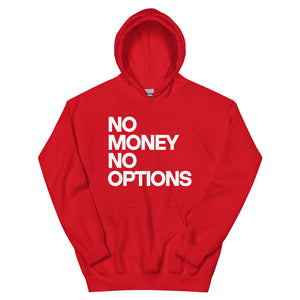 NO MONEY NO OPTIONS Unisex Hoodie