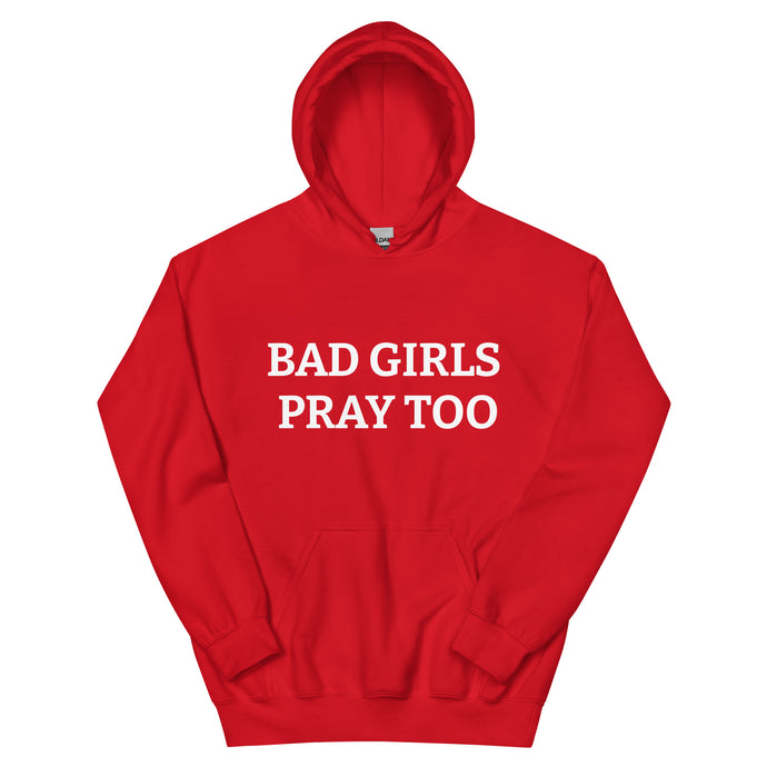 BAD GIRLS PRAY TOO Unisex Hoodie