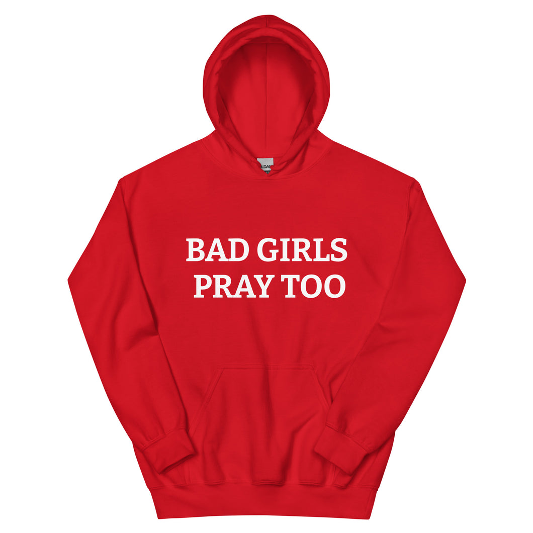 BAD GIRLS PRAY TOO Unisex Hoodie