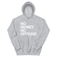 NO MONEY NO OPTIONS Unisex Hoodie