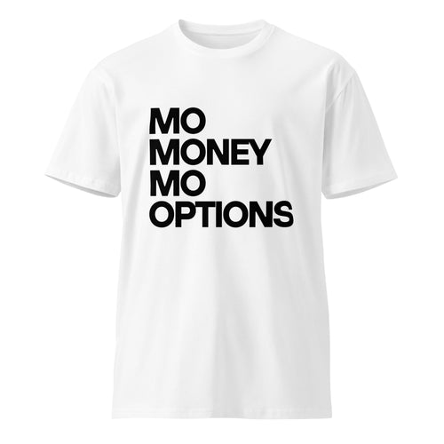 MO MONEY MO OPTIONS Unisex premium t-shirt