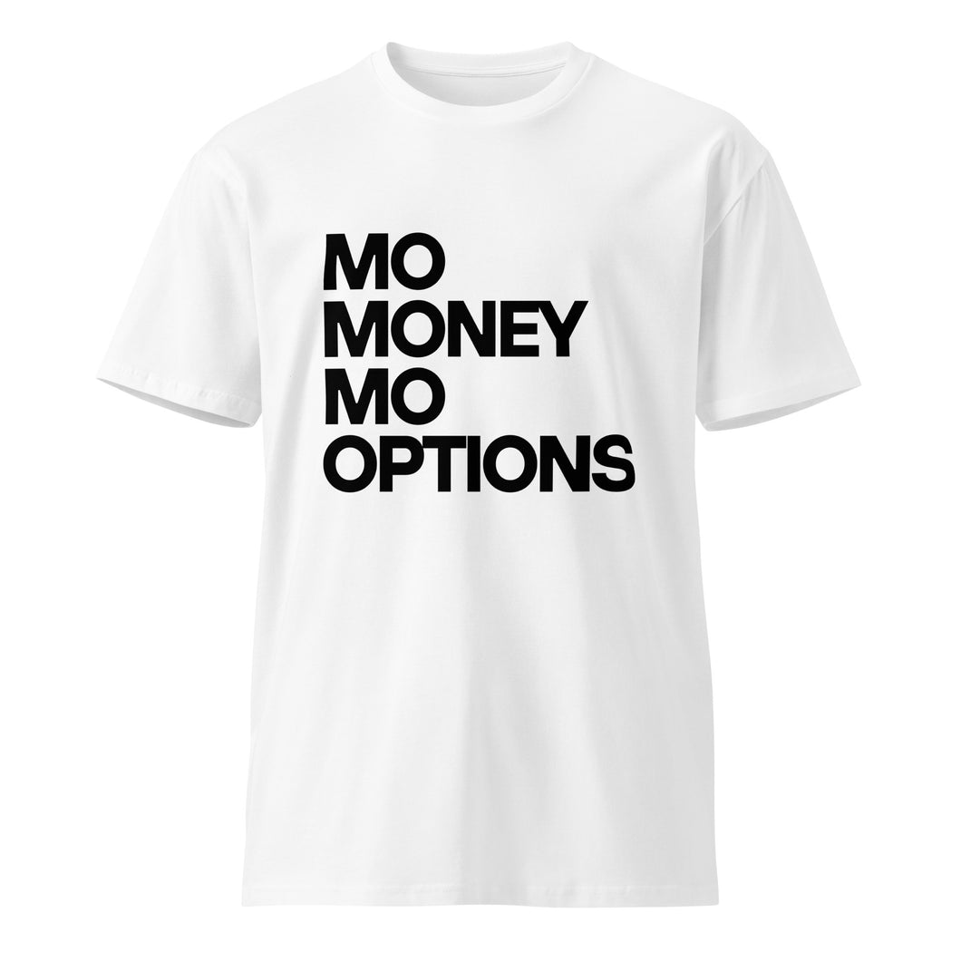 MO MONEY MO OPTIONS Unisex premium t-shirt