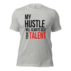 Your Hustle Will Always Beat Their Talent -Foreign Symbol