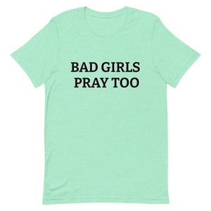 BAD GIRLS PRAY TOO Tshirt