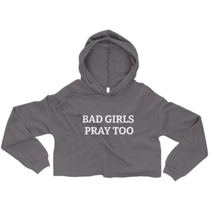 BAD GIRLS PRAY TOO Crop Hoodie